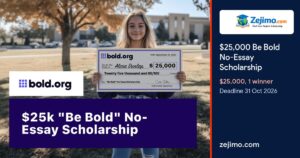 $25,000 Be Bold No-Essay Scholarship by Bold.org, deadline 31 October 2026, on Zejimo.com