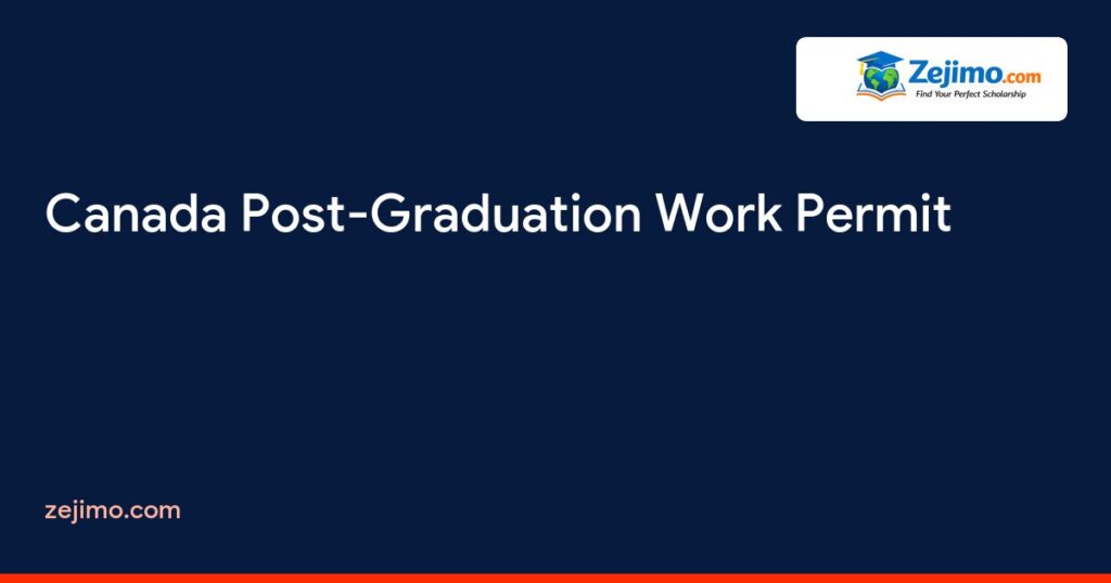 Canada Post-Graduation Work Permit on Zejimo.com