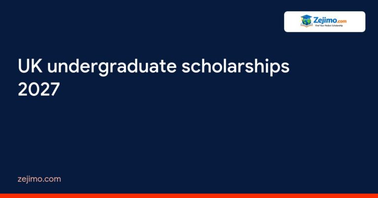 UK undergraduate scholarships 2027 on Zejimo.com